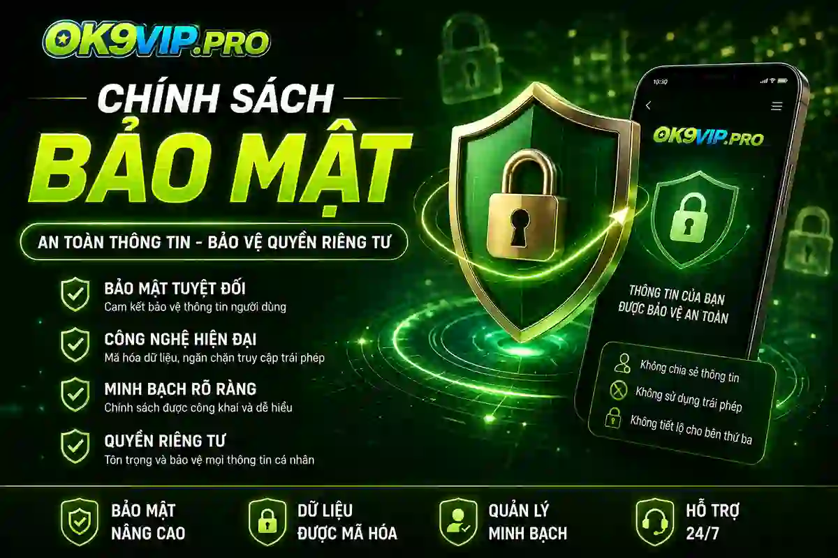 Chính sách bảo mật và quyền riêng tư tại OK9VIP