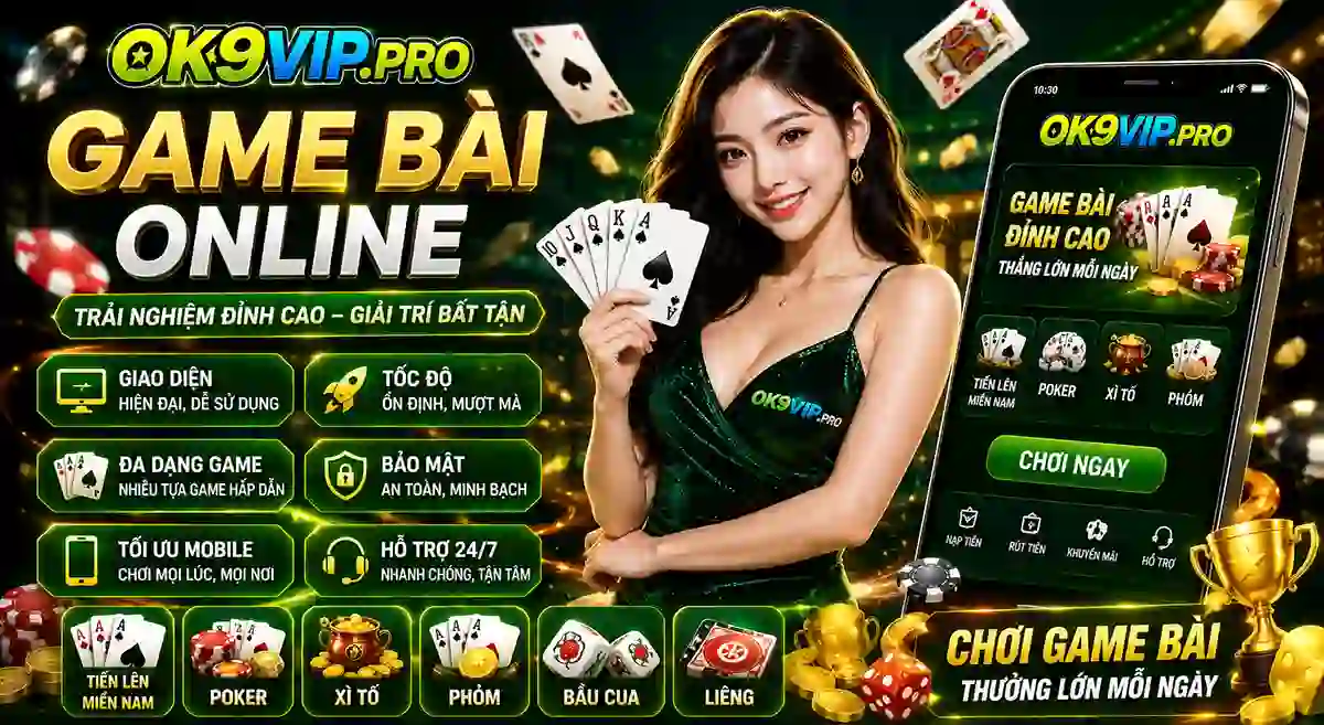 Game bài online tại OK9VIP với giao diện hiện đại và tối ưu mobile