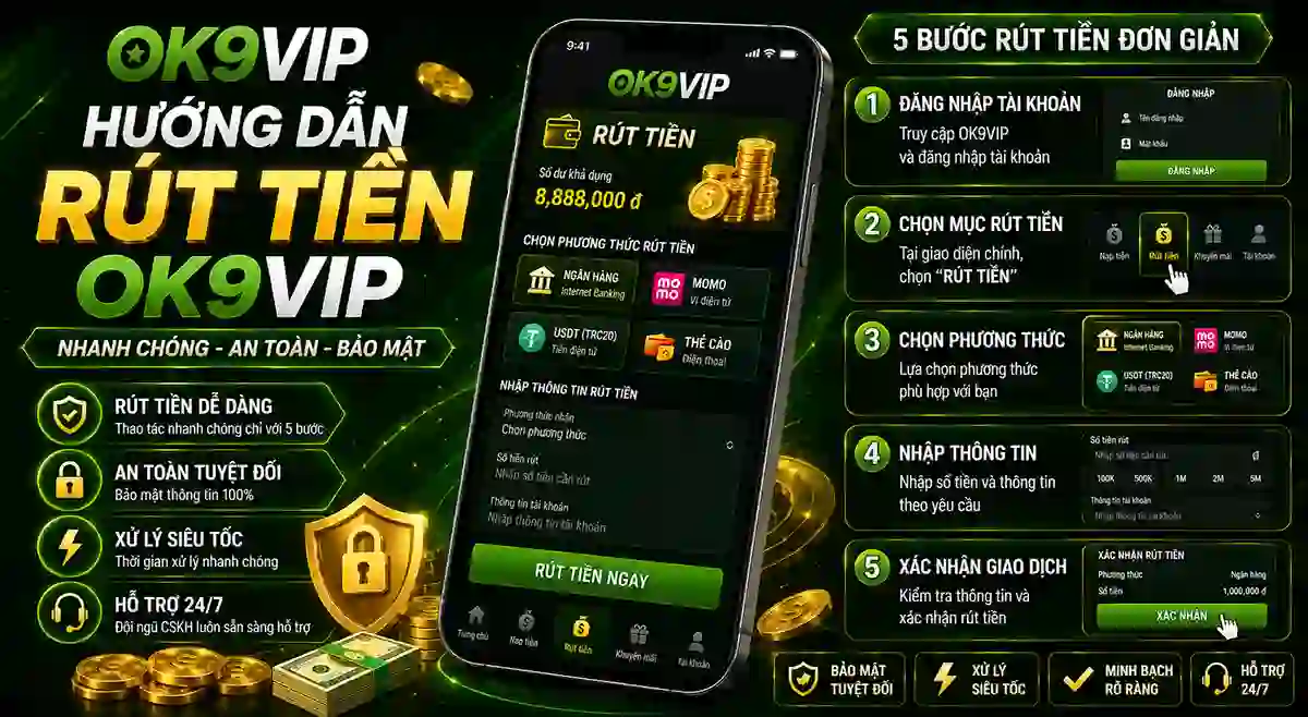Hướng dẫn rút tiền OK9VIP trên điện thoại và máy tính